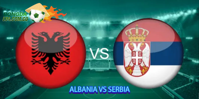 Albania vs Serbia