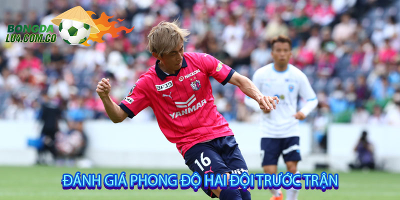 Đánh giá phong độ hai đội trước trận