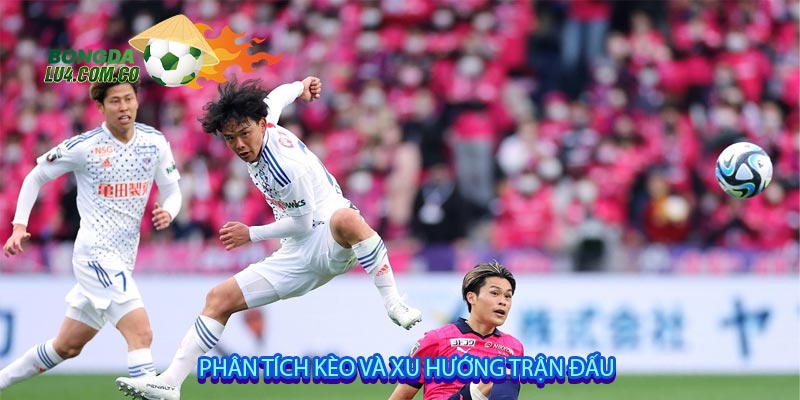 Phân tích kèo và xu hướng trận đấu
