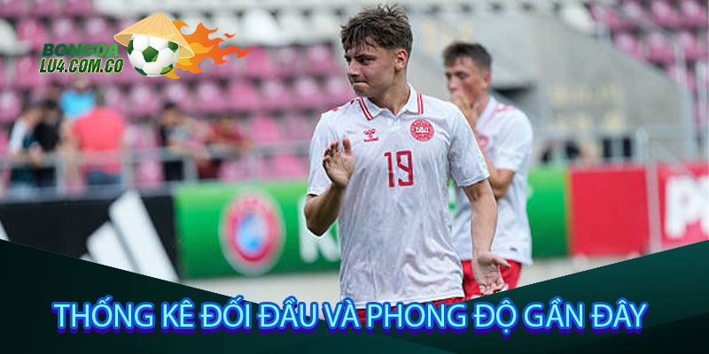 Thống kê đối đầu và phong độ gần đây